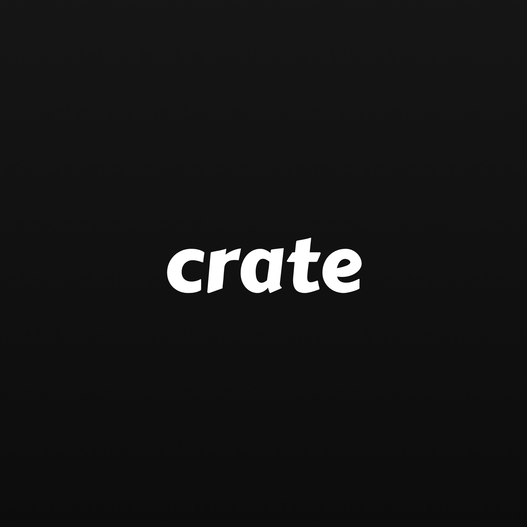 WELCOME TO CRATE